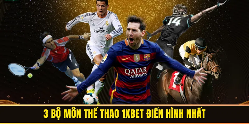 Chơi bộ môn gì tại sảnh thể thao 1xbet?